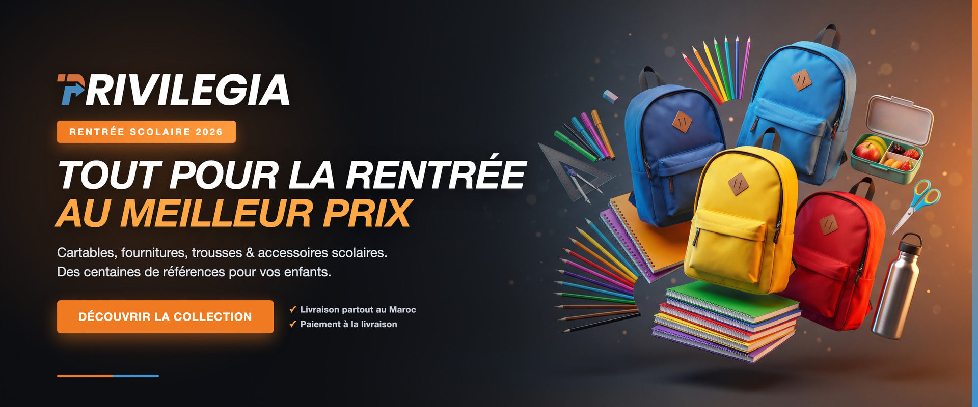 Rentrée scolaire 2026 — cartables, fournitures et accessoires scolaires au meilleur prix au Maroc